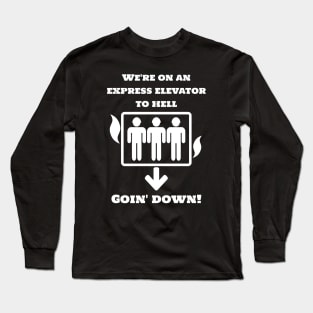 Aliens (1986) quote: We're on an express elevator to hell Long Sleeve T-Shirt